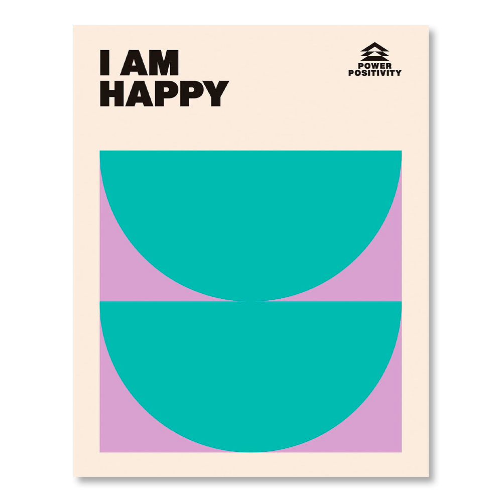 I AM HAPPY (Power Positivity)