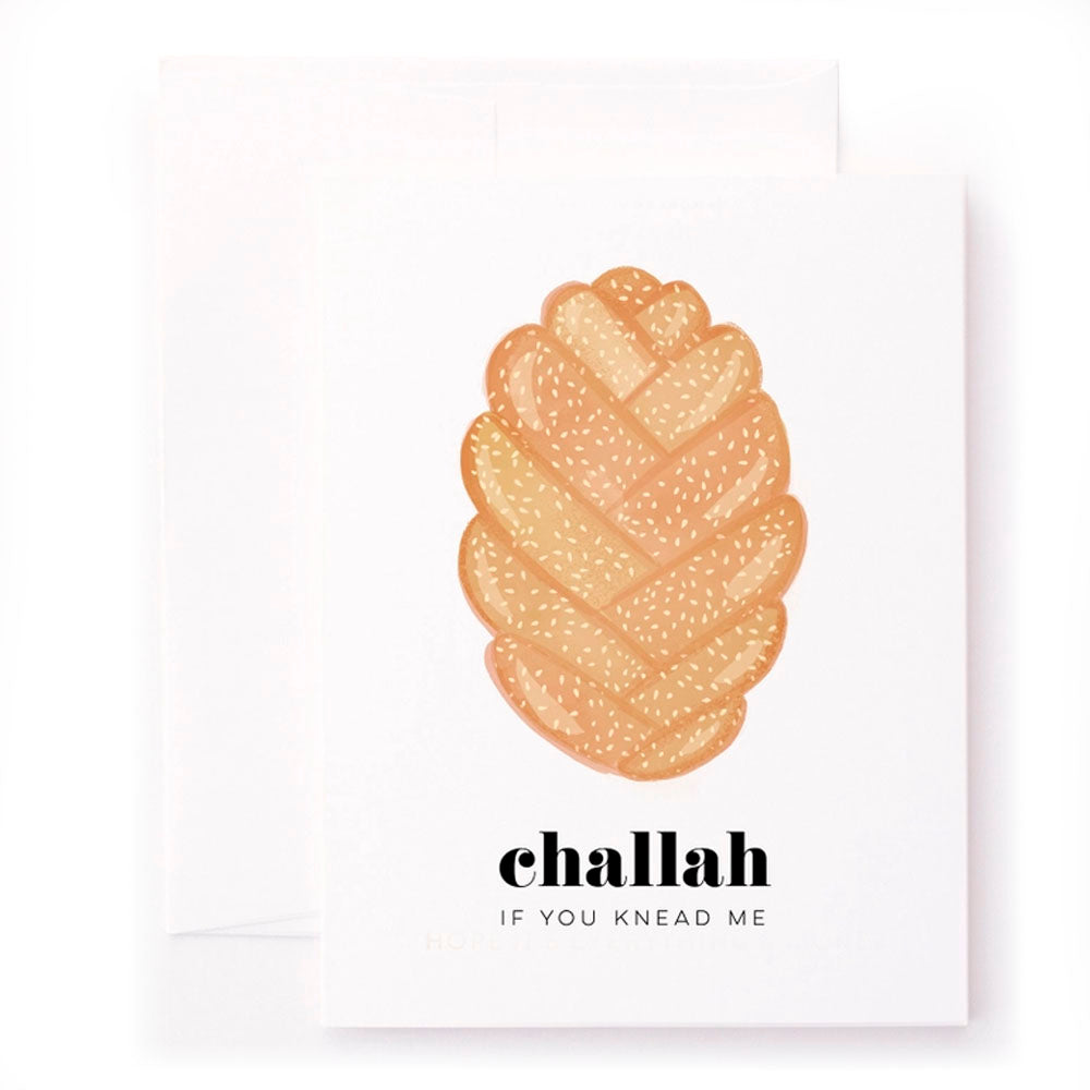 Challah If You Knead Me Greeting Card