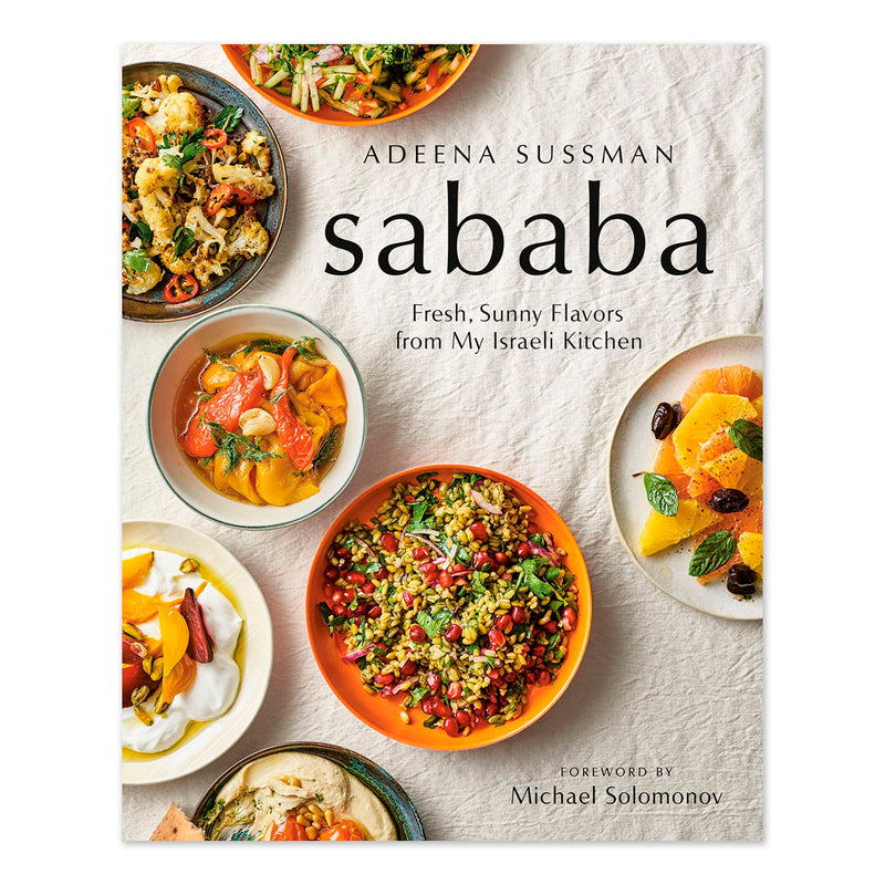 Sababa: Fresh, Sunny Flavors From My Israeli Kitchen: A Cookbook
