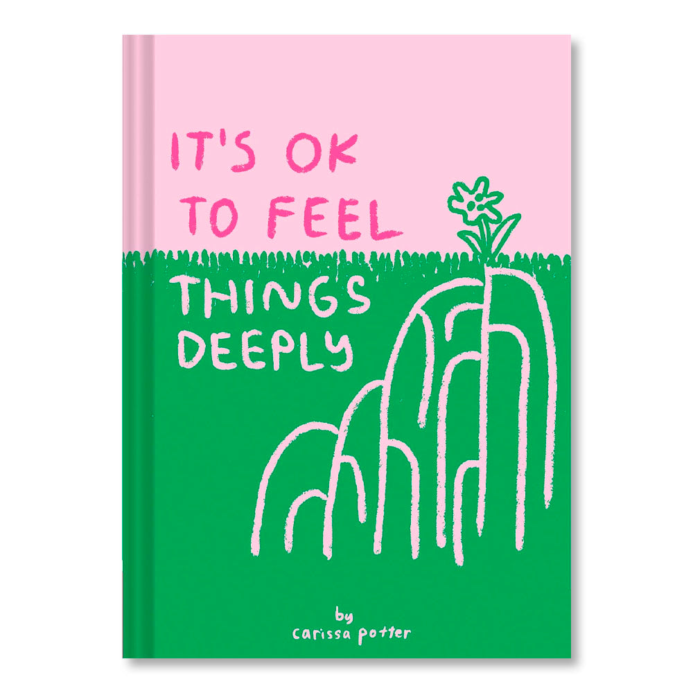 It's OK to Feel Things Deeply: (Uplifting Book for Women; Feel-Good Gift for Women; Books to Help Cope with Anxiety and Depression)