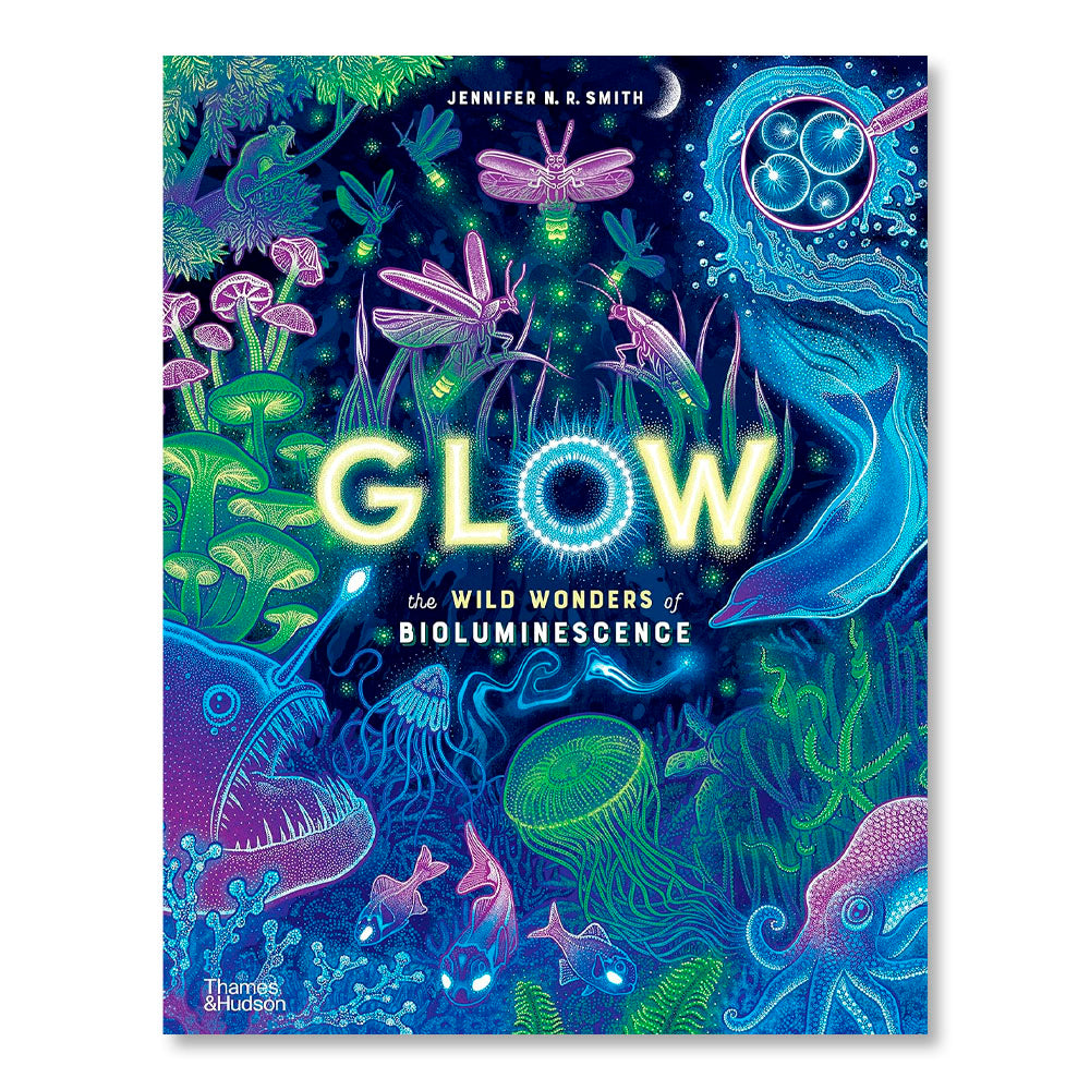 Glow: The Wild Wonders of Bioluminescence