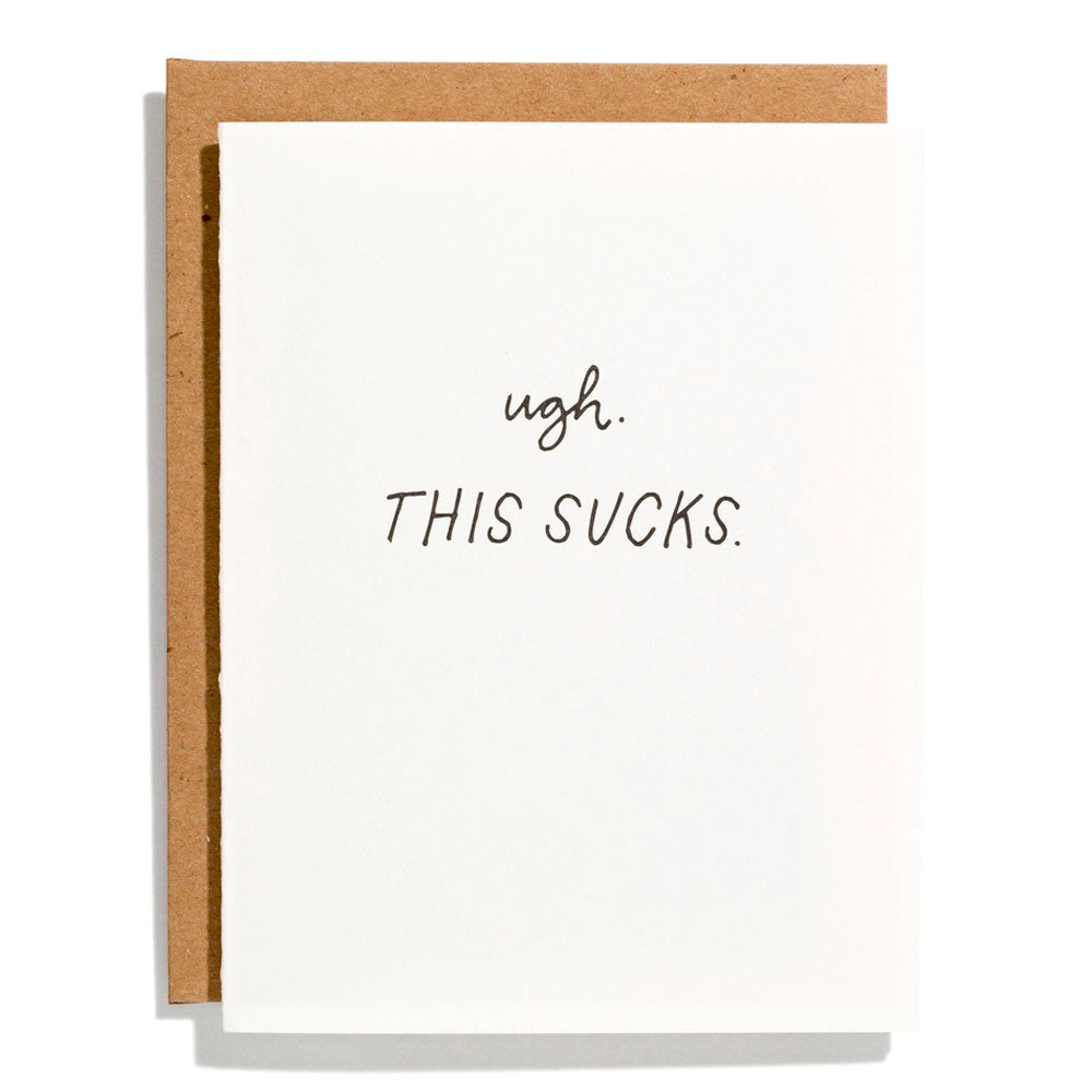 Ugh This Sucks - Letterpress Greeting Card