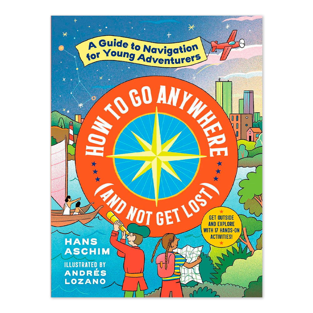 How to Go Anywhere (and Not Get Lost)