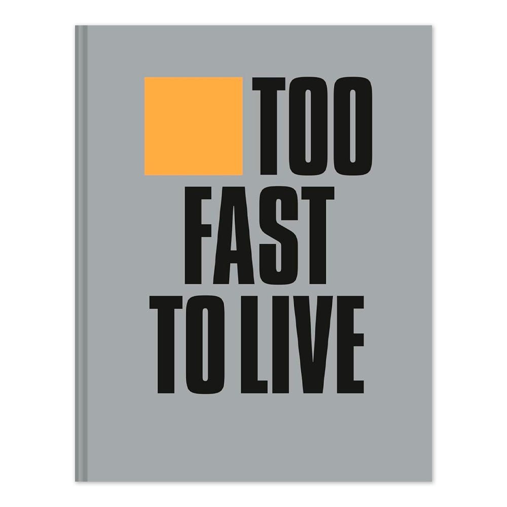 Too Fast to Live Too Young to Die: Punk & post punk graphics 1976-1986