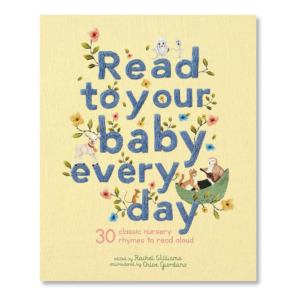 Read to Your Baby Every Day: 30 classic nursery rhymes to read aloud