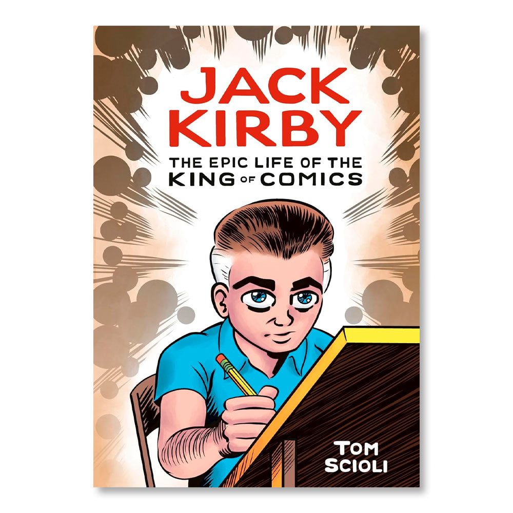 Jack Kirby: The Epic Life of the King of Comics [A Graphic Biography]