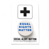 Equal Rights Matter Button
