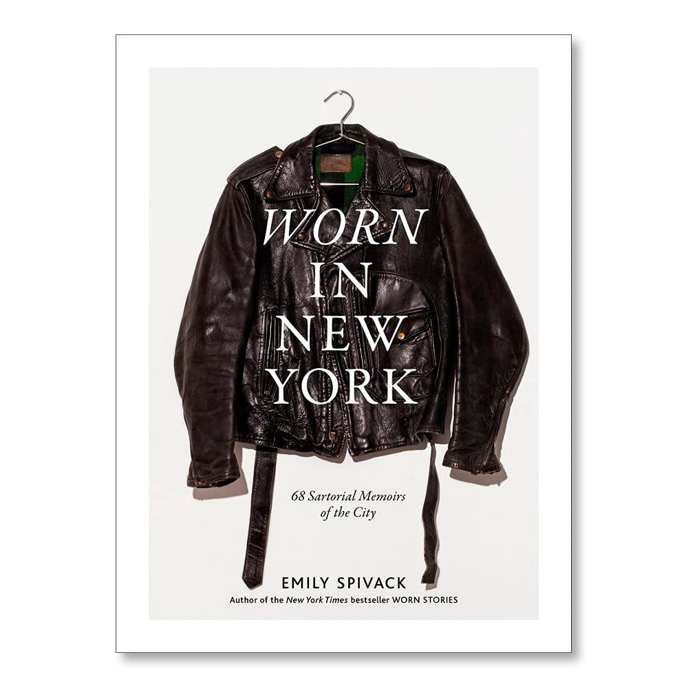 Worn in New York: 68 Sartorial Memoirs of the City