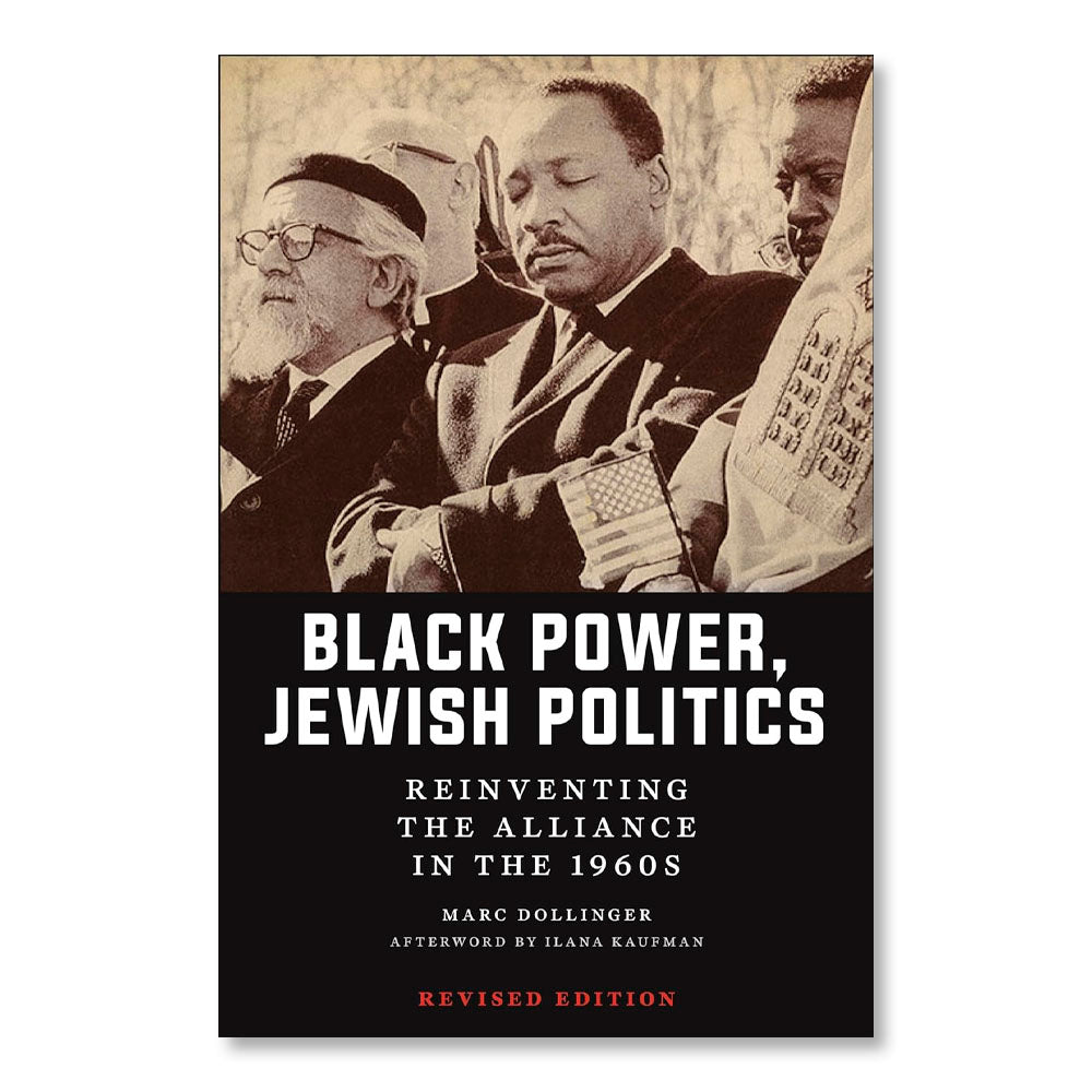 Black Power, Jewish Politics: Reinventing the Alliance in the 1960s