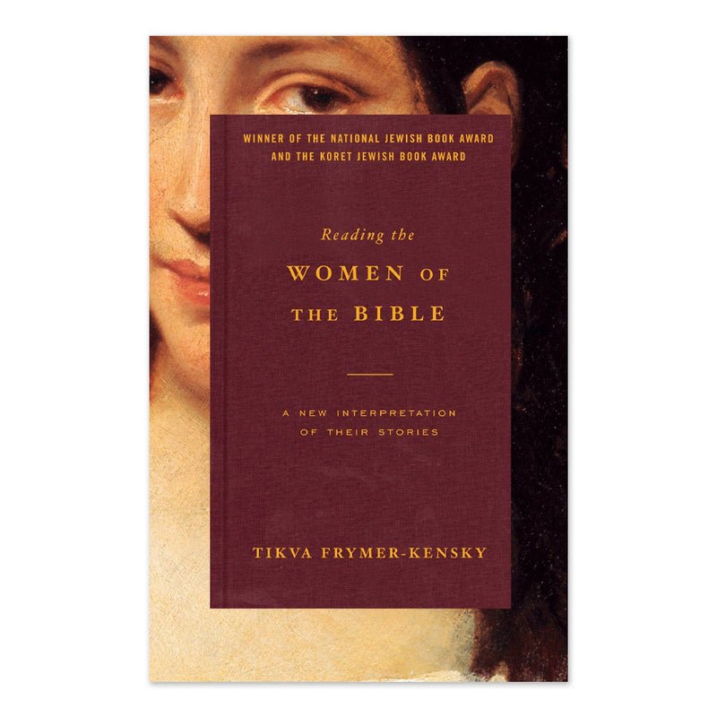Reading the Women of the Bible: A New Interpretation of Their Stories