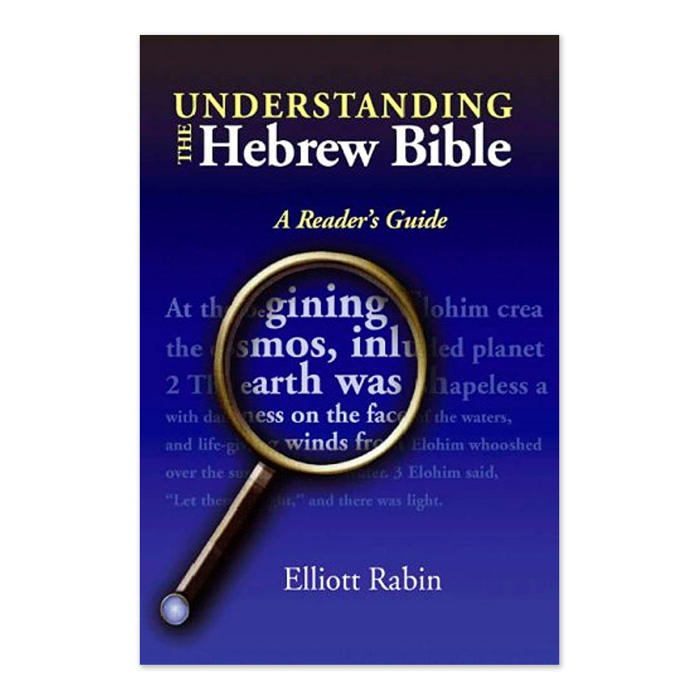 Understanding The Hebrew Bible: A Reader's Guide
