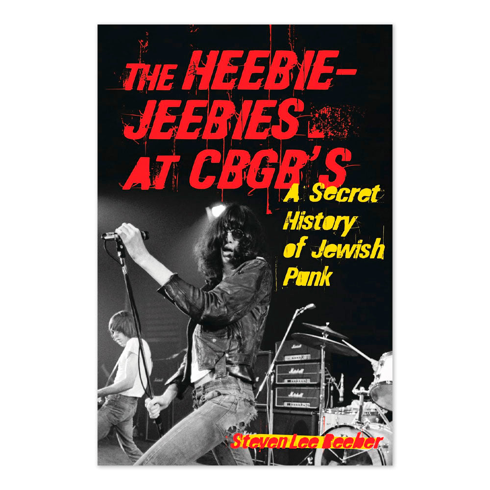 The Heebie-Jeebies at CBGB's: A Secret History of Jewish Punk