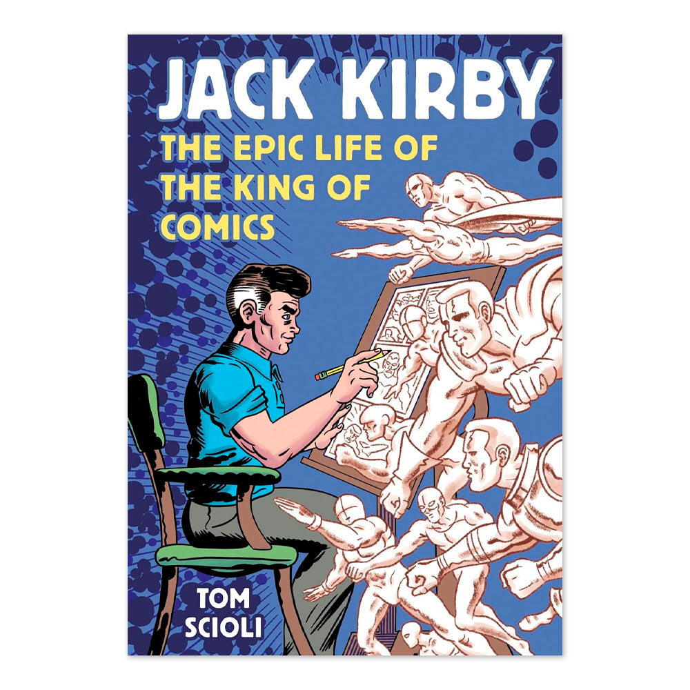 Jack Kirby: The Epic Life of the King of Comics