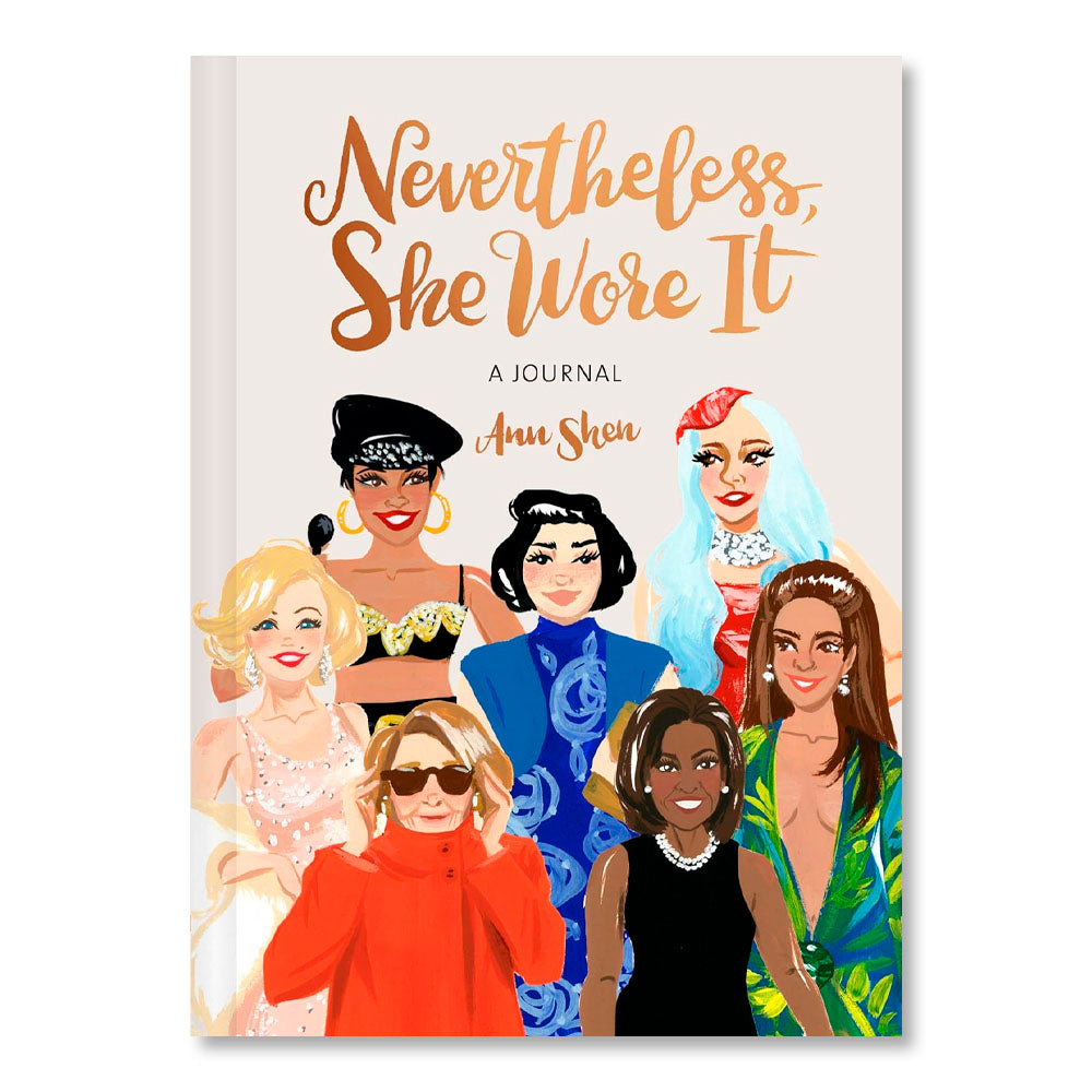 Nevertheless, She Wore It: A Journal