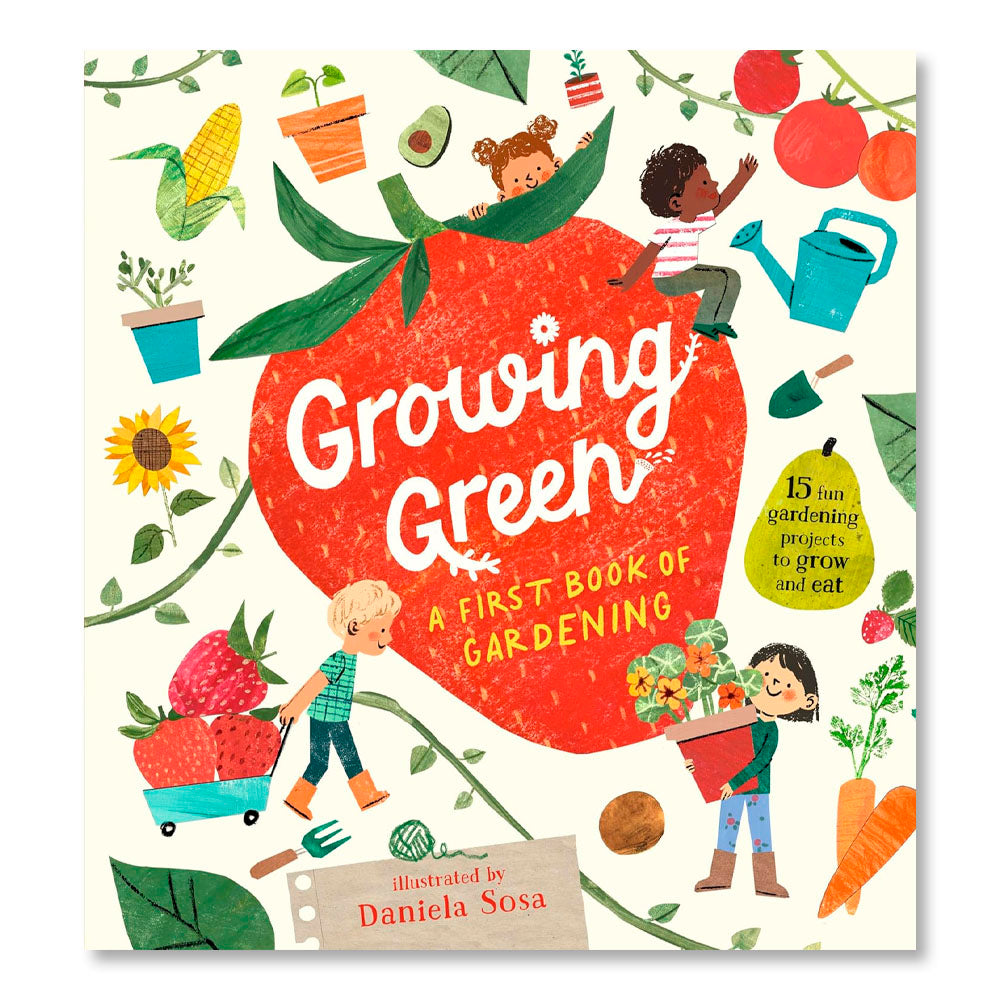 Growing Green: A First Book of Gardening