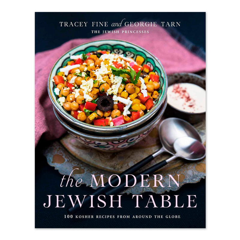 The Modern Jewish Table: 100 Kosher Recipes from around the Globe