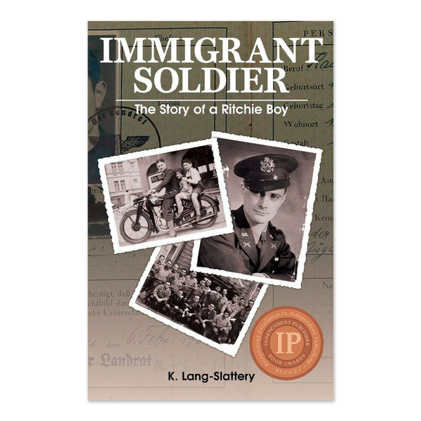 Immigrant Soldier: The Story of a Ritchie Boy