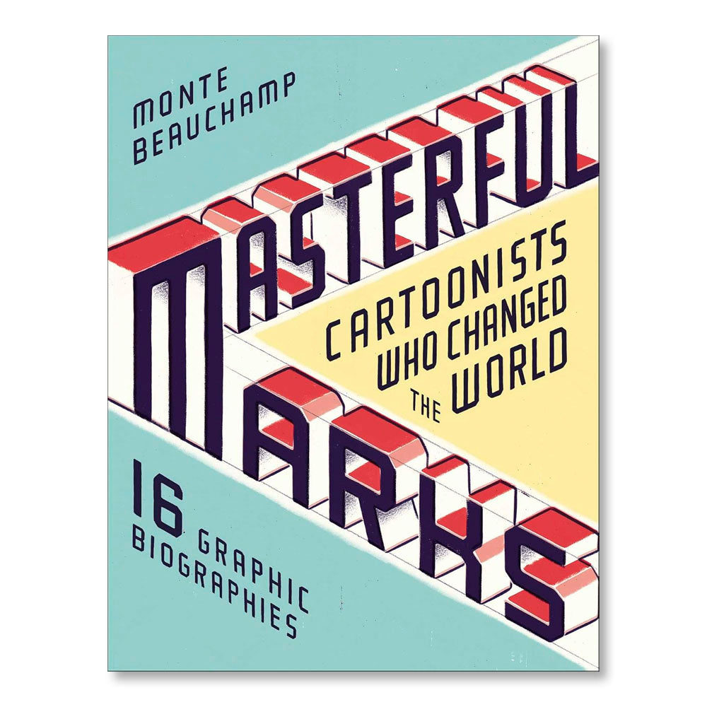 Masterful Marks: Cartoonists Who Changed the World