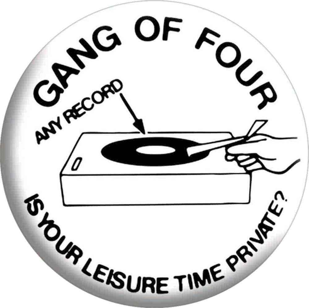 Gang of Four Leisure Time  Button Pin 1.25"