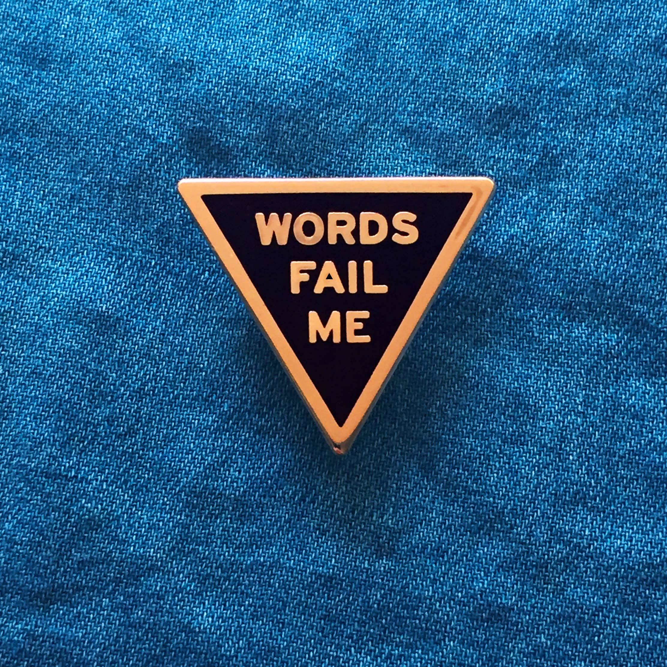 WORDS FAIL ME Pin l Enamel Pin Grief Gift 