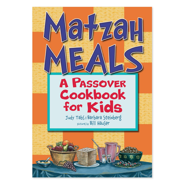 Matzah Meals, A Passover Cookbook for Kids