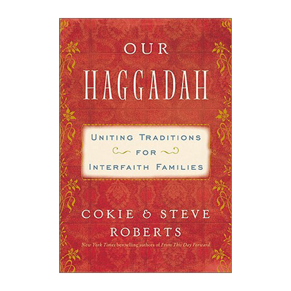 Our Haggadah, Uniting Traditions for Interfaith Families