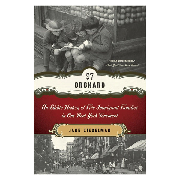 97 Orchard:  An Edible History of Five Immigrant Families in One New York Tenement