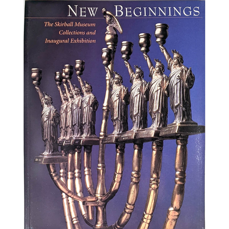 New Beginnings: The Skirball Collection and Inaugural Exhibition - Paperback