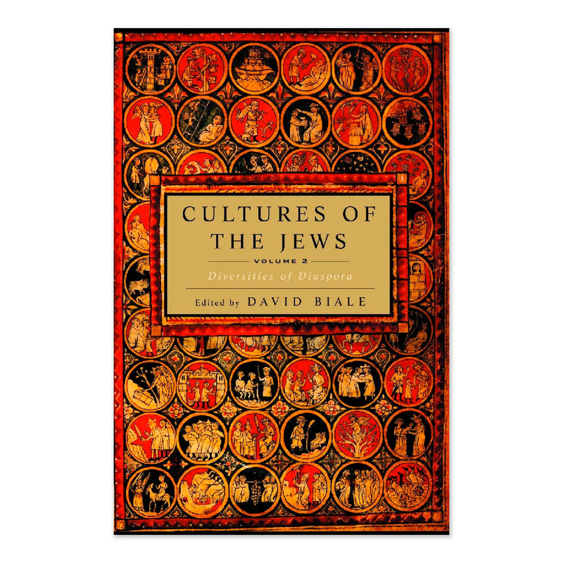 Cultures of the Jews, Volume 2: Diversities of Diaspora