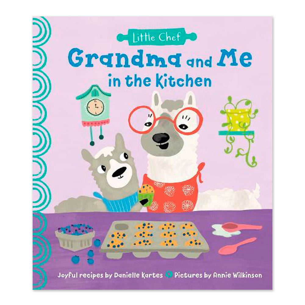 Grandma and Me in the Kitchen: A Fun Cookbook For Kids With Easy Recipes To Make With Grandchildren