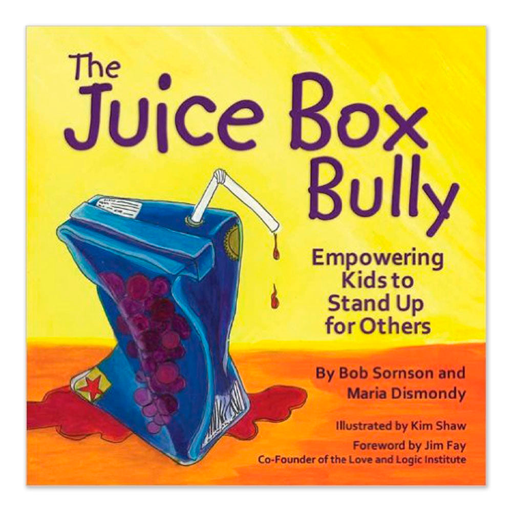 The Juice Box Bully: Empowering Kids to Stand Up for Others
