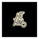 HE/HIM Pronoun Pin