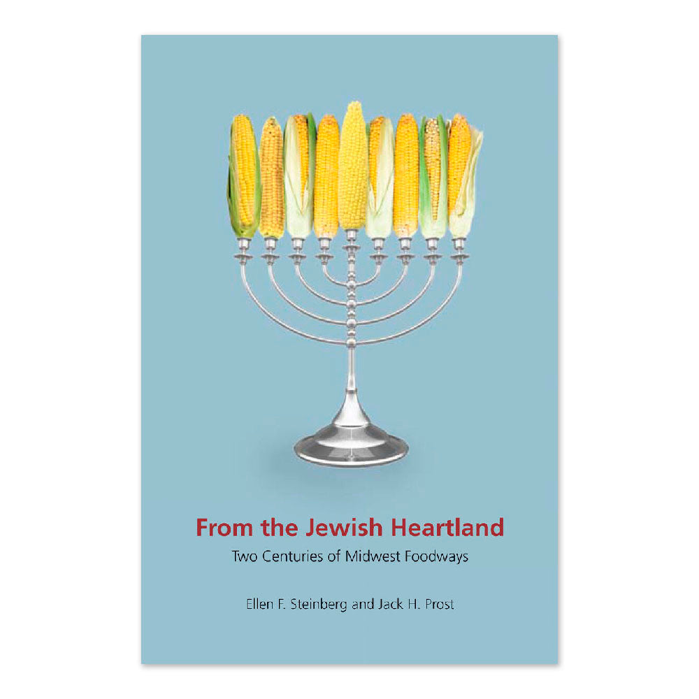 From the Jewish Heartland: Two Centuries of Midwest Foodways