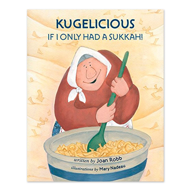 Kugelicious: If I Only Had a Sukkah!