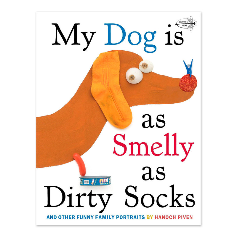 My Dog Is As Smelly As Dirty Socks: And Other Funny Family Portraits