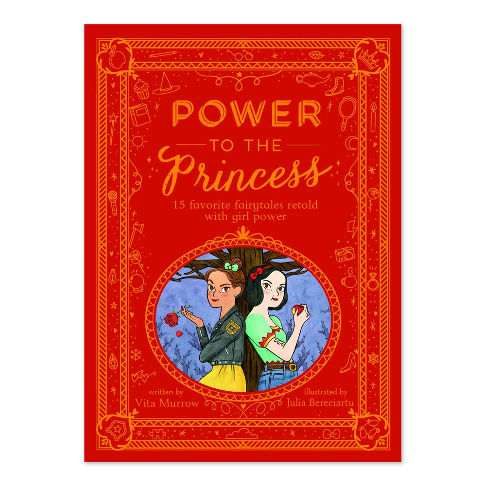 Power to the Princess: 15 Favorite Fairytales