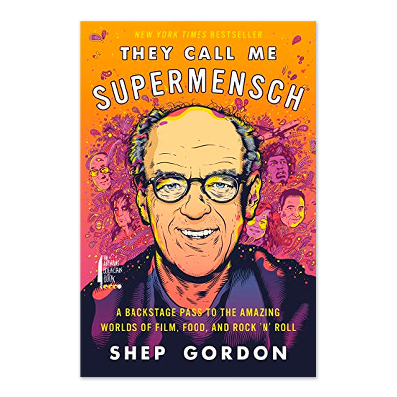 They Call Me Supermensch: A Backstage Pass to the Amazing Worlds of Film, Food, and Rock'n'Roll