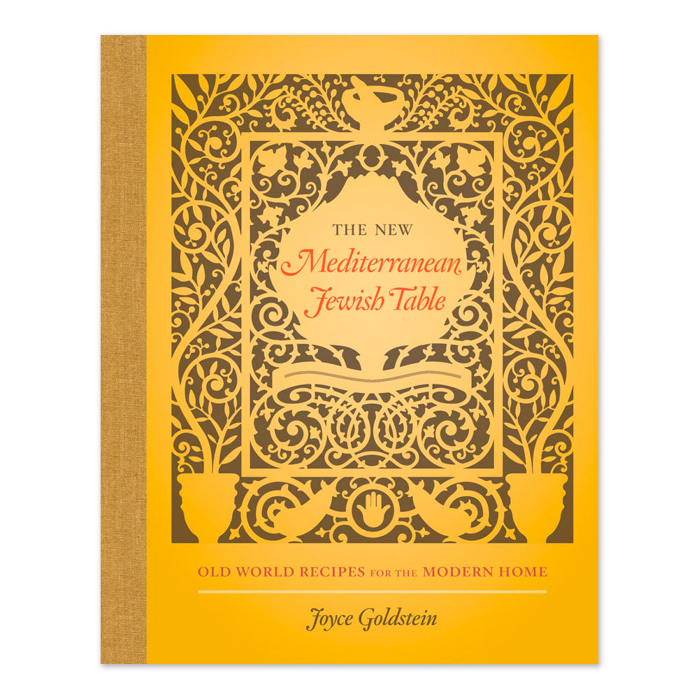 The New Mediterranean Jewish Table: Old World Recipes for the Modern Home