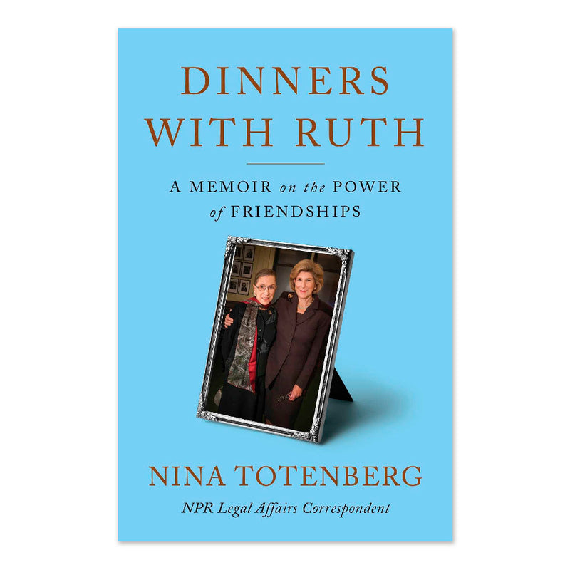 Dinners with Ruth: A Memoir on the Power of Friendships