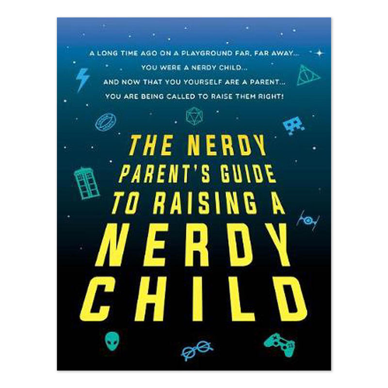 NERDY PARENTS GUIDE TO RAISING