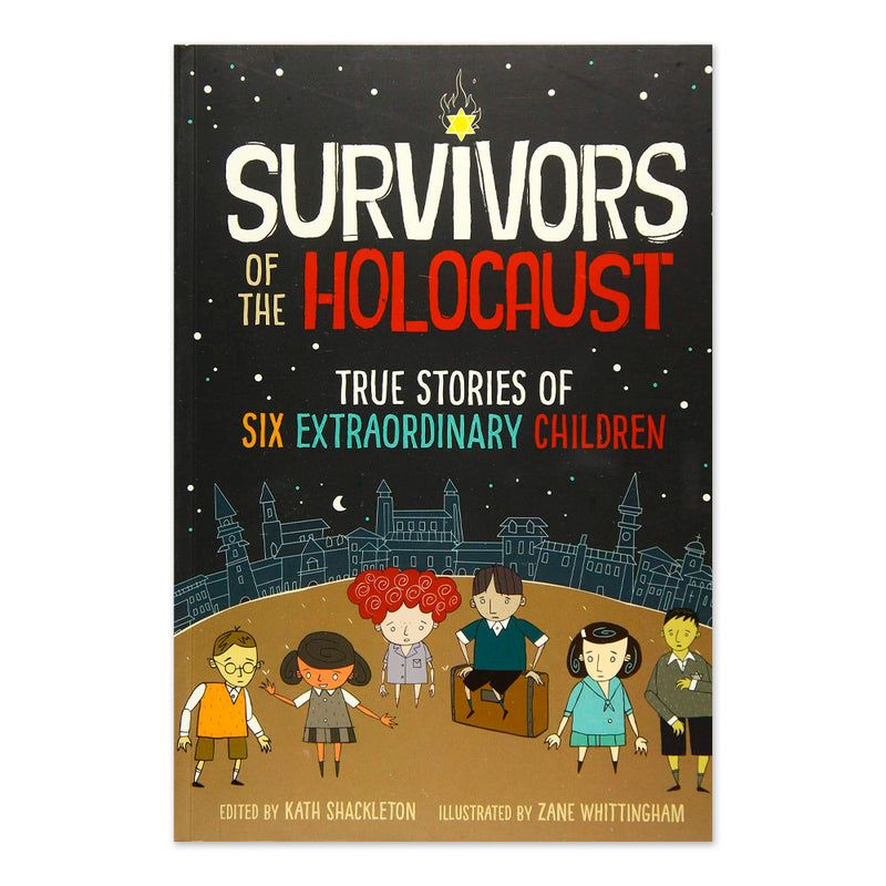 Survivors of the Holocaust: True Stories of Six Extraordinary Children
