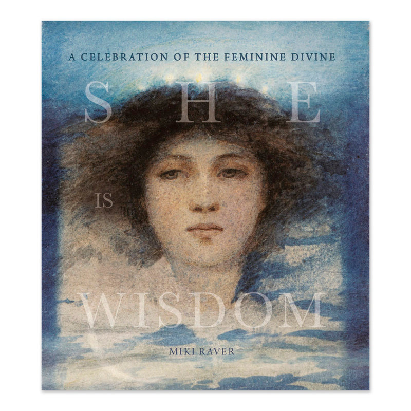 She is Wisdom: A Celebration of the Feminine Divine