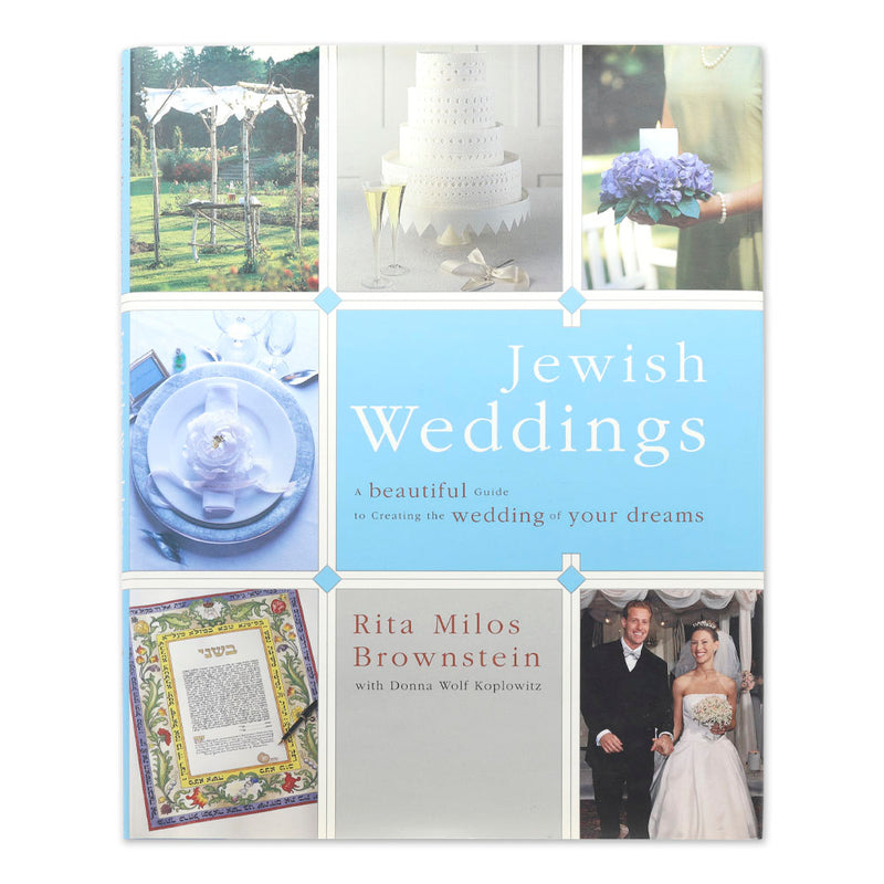 Jewish Weddings: A Beautiful Guide to Creating the Wedding of Your Dreams