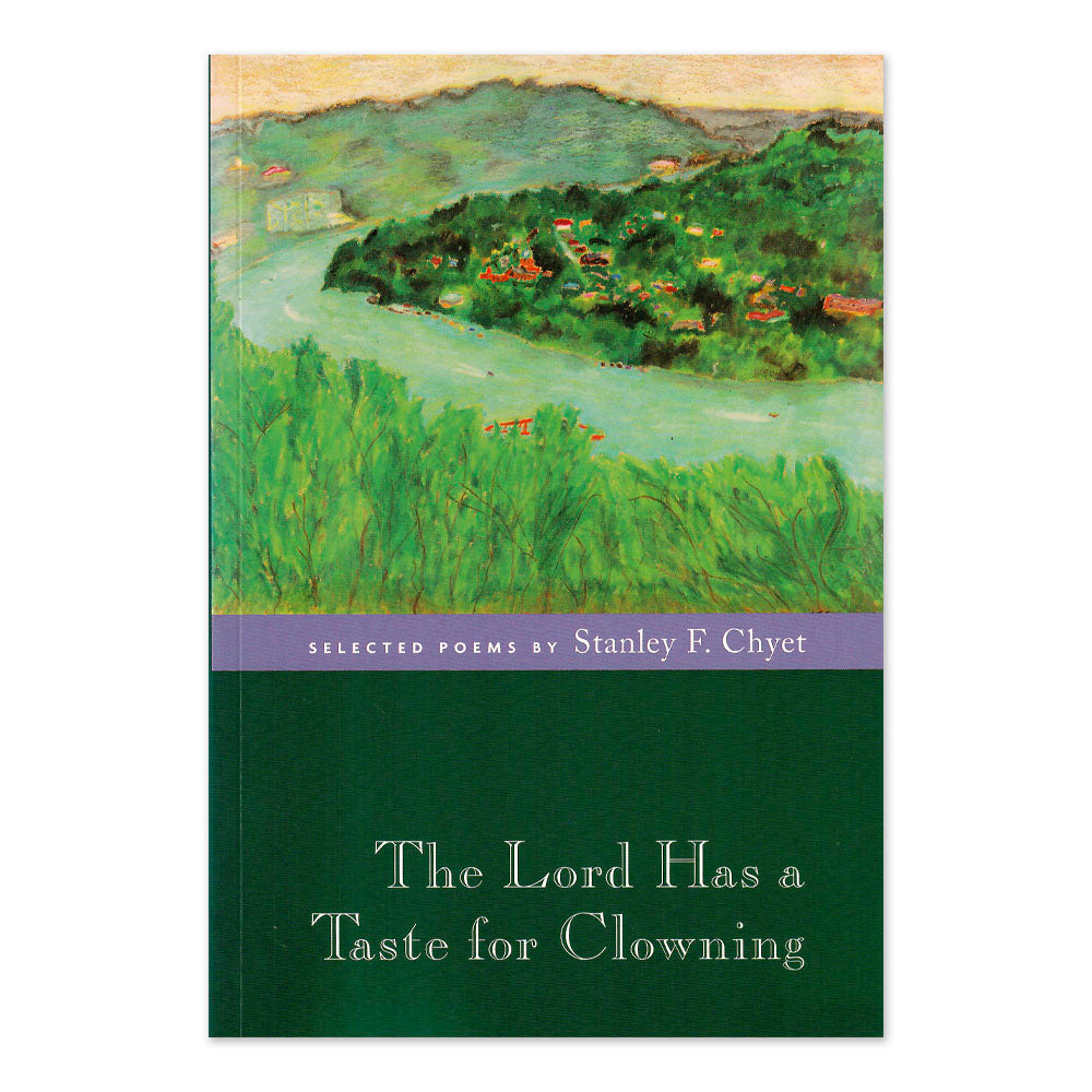 The Lord Has a Taste for Clowning: Selected Poems