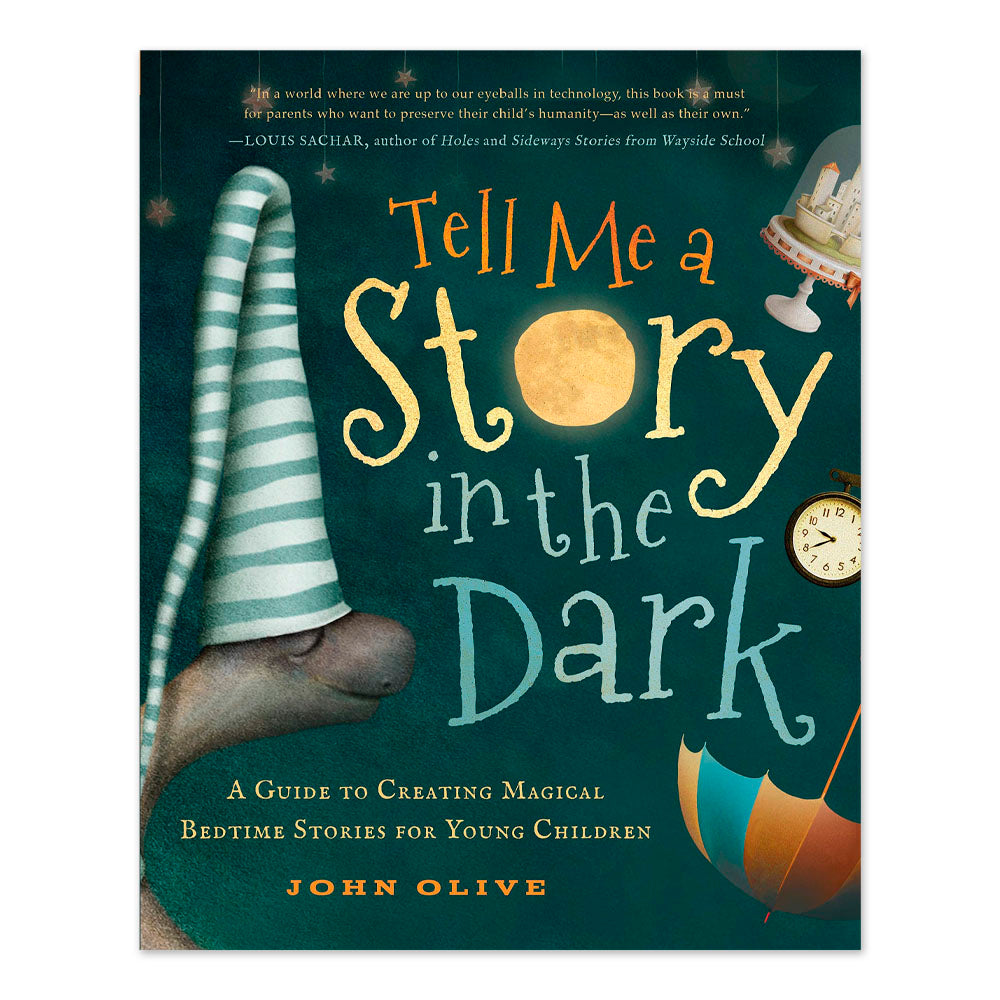 Tell Me a Story in the Dark: A Guide to Creating Magical Bedtime Stories for Young Children