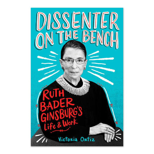 Dissenter on the Bench: Ruth Bader Ginsburg's Life and Work