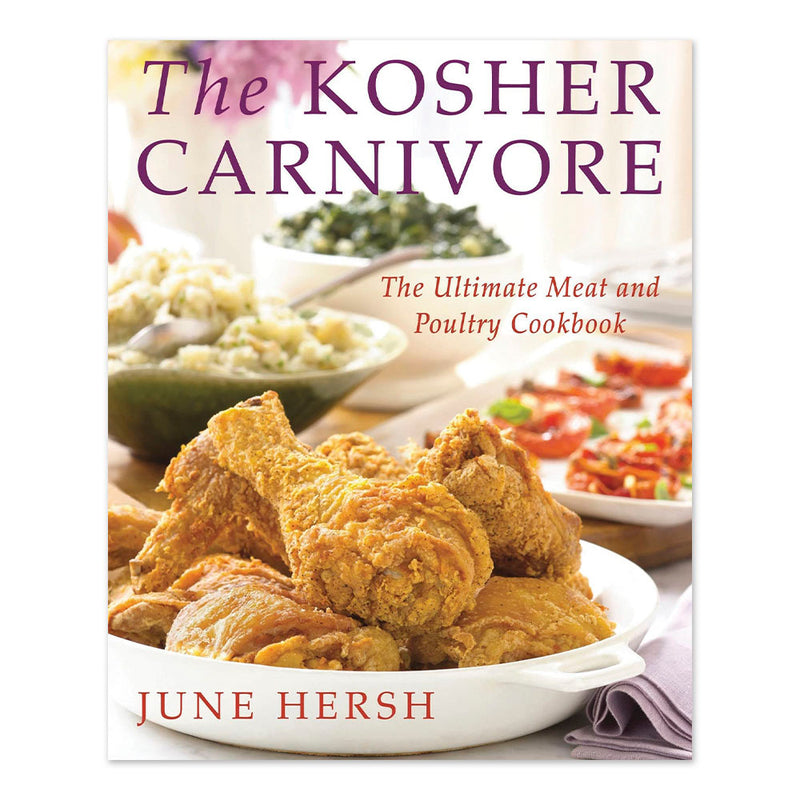 The Kosher Carnivore: The Ultimate Meat and Poultry Cookbook