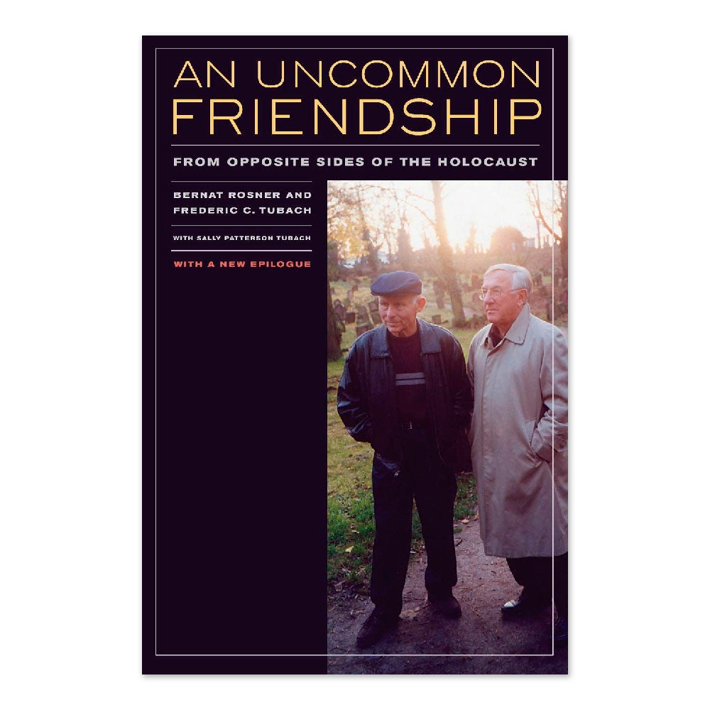 An Uncommon Friendship: From Opposite Sides of the Holocaust