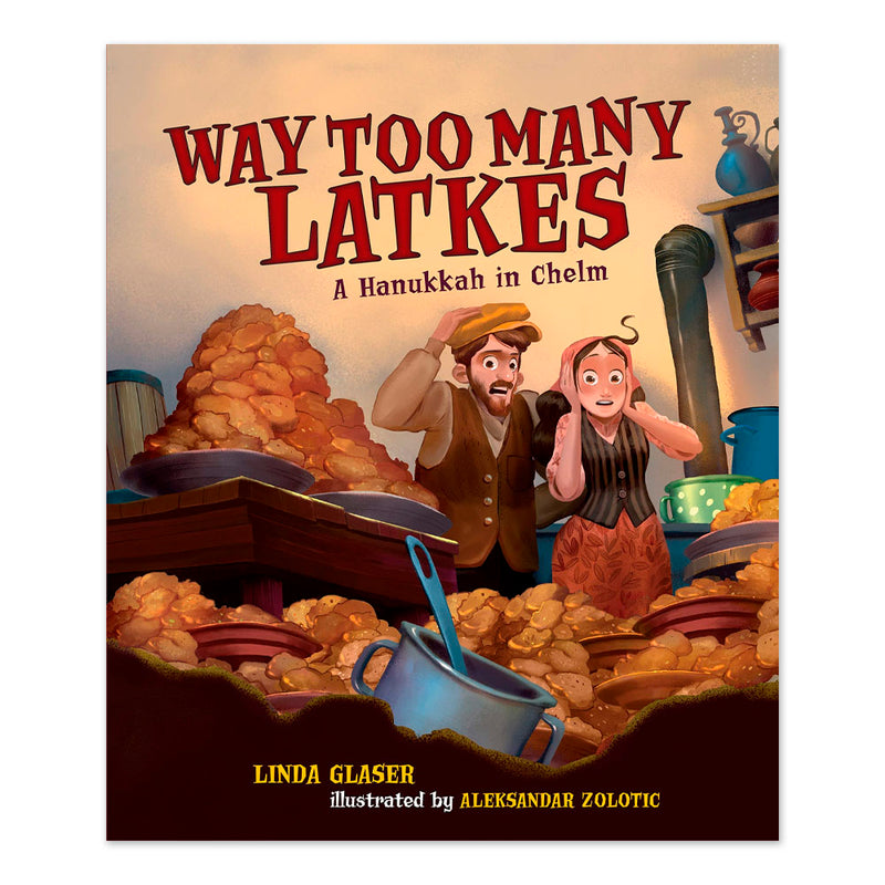 Way Too Many Latkes: A Hanukkah in Chelm