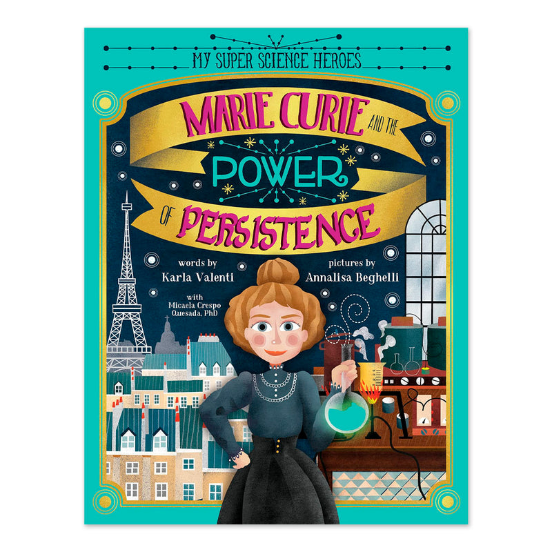 Marie Curie and the Power of Persistence: A (Mostly) True Story of Resilience and Overcoming Challenges